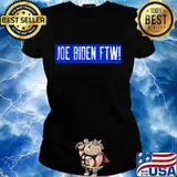 Joe Biden FTW For the Win 2020 Presidential Election Shirt Ladies tee