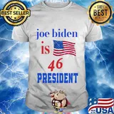 Joe biden is 46 president american flag 2020 shirt
