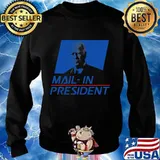 Joe biden mail-in president funny trump election fraud s Sweater