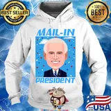 Joe biden mail-in president s Hoodie