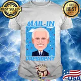 Joe biden mail-in president shirt