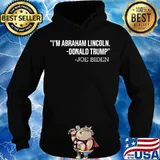 Joe biden misquote of donald trump i'm abraham lincoln s Hoodie