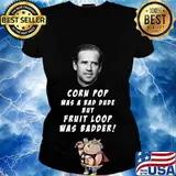 Joe biden parody hilarious corn pop was a bad dude s Ladies tee
