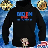 Joe biden won get over it 2020 s Hoodie