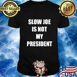 Joe slow joe is not my president 2020 shirt