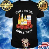 Just a girl who loves beer rose shirt