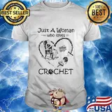 Just A Woman Who Loves Crochet Heart Shirt