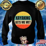 Kayaking Gets Me Wet Vintage Retro Shirt Sweater