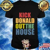 Kick donald outthe house vintage shirt