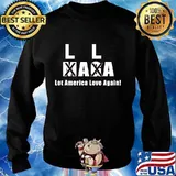 Lala Let America Love Again Shirt Sweater