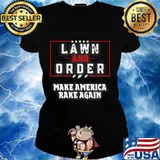 Lawn & order make america rake again a funny pun s Ladies tee