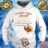 Lessons from 2020 eat pizza turkey thanksgiving family matching tee quarantine s Hoodie