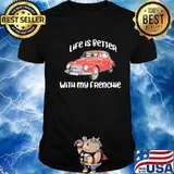 Life Is Better With My Frenchie Car Red Shirt