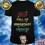 Life Is Full Of Important Choices Golf Vintage Shirt