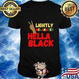 Lightly melanated hella black 2020 shirt