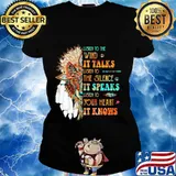 Lion native listen to the wind it talks listen to the silence it speaks listen to your heart it knows s Ladies tee