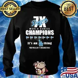 Los angeles dodgers world series champions it's an thing you wouldn't understand s Sweater