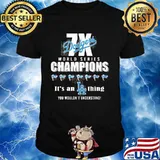 Los angeles dodgers world series champions it's an thing you wouldn't understand shirt