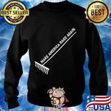Make america rake again funny trump s Sweater