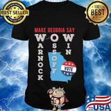 Make georgia say warnock and ossoff win 2020 senate election shirt
