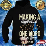 Making A Difference One Word At A Time #Slplife Shirt Hoodie