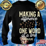 Making A Difference One Word At A Time #Slplife Shirt Sweater