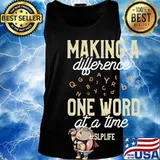 Making A Difference One Word At A Time #Slplife Shirt Tank top