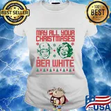 May All Your Christmases Be White Merry And Bright Shirt Ladies tee