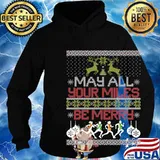 May All Your Miles Be Merry Running Ugly Christmas Shirt Hoodie