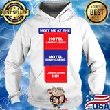 Meet Me At the Hotel Landscaping Motel Landscaping Landscaping Inn Shirt Hoodie