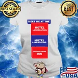 Meet Me At the Hotel Landscaping Motel Landscaping Landscaping Inn Shirt Ladies tee