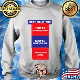 Meet Me At the Hotel Landscaping Motel Landscaping Landscaping Inn Shirt Sweater