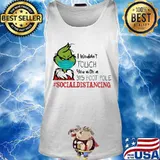 Merry christmas grinch wear mask i wouldn't touch you with a 39.5 foot pole social distancing s Tank top