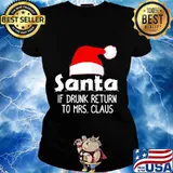 Merry christmas santa if drunk return to mrs claus s Ladies tee