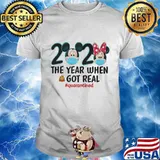 Mickey and minnie mouse 2020 the year when shit got real quarantined shirt