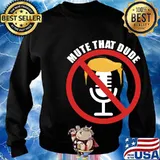 Mute That Dude You’re On Mute Final 2nd Debate 2020 Trump Shirt Sweater