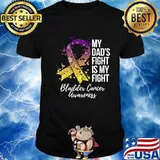 My Dad’s Fight Is My Fight Bladder Cancer Awareness Shirt