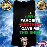 My Favorite Brother Gave Me This Christmas Shirt Tank top