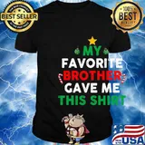 My Favorite Brother Gave Me This Christmas Shirt