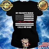 My Favorite Nurse Calls Me Babe Heartbeat American Flag Shirt Ladies tee