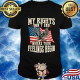 My Rights Don't End Where Your Feelings Begin Eagle American Flag Shirt