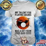 My Talent For Playing Drums Was A Gift From God Moon Blood Halloween Shirt
