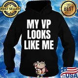 My Vp Looks Like Me Shirt Hoodie