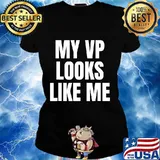 My Vp Looks Like Me Shirt Ladies tee