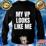 My Vp Looks Like Me Shirt Sweater