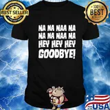 Na Na Hey Hey Goodbye Donald Trump Shirt