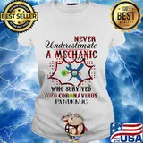 Never underestimate a Mechanic who survived 2020 coronavirus pandemic s Ladies tee