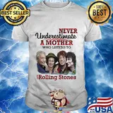 Never underestimate a mother who listens to the rolling stones shirt