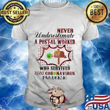 Never underestimate a Postal Worker who survived 2020 coronavirus pandemic shirt