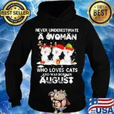 Never underestimate a woman who loves cats and was born in august christmas s Hoodie